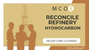 OEA564P-MCOR-R-Reconcile Refinery Hydrocarbon