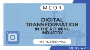 OEA714P-Digital Transformation in the Refining Industry-Hybrid Streaming Individual