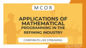 OEA785P-Applications of Mathematical Programming in the Refining Industry-Live Streaming Corporate License