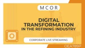 OEA789P-Digital Transformation in the Refining Industry-Live Streaming Corporate License